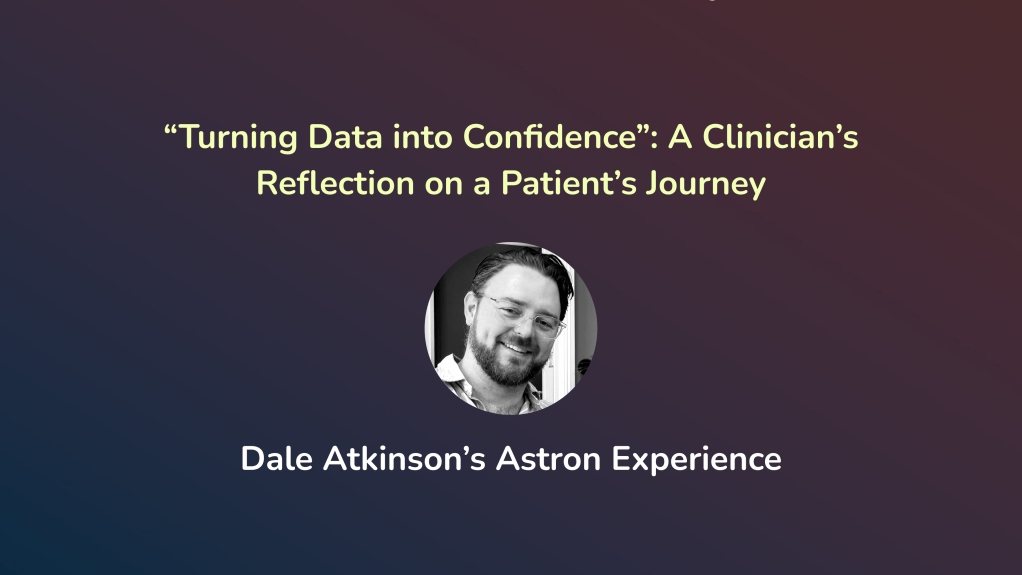 “Turning Data into Confidence”: A Clinician’s Reflection on a Patient’s&nbsp;Journey