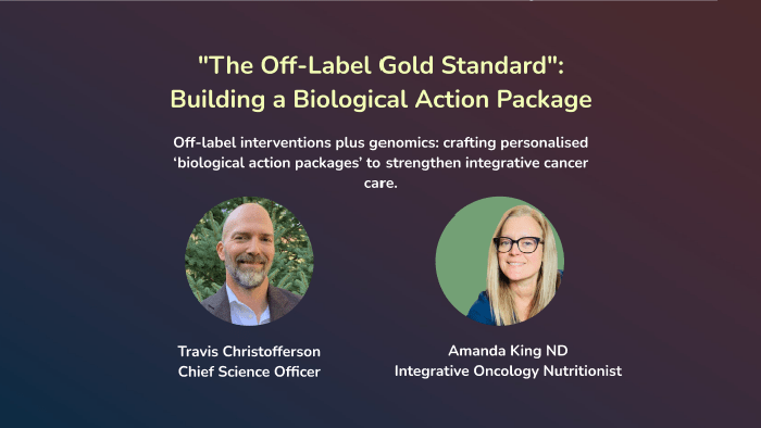 “The Off-Label Gold Standard”: Building a Biological Action Package